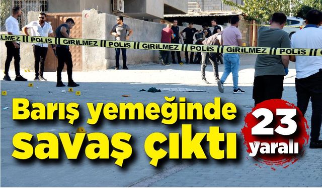 Akrabaların barış yemeğinde kan aktı: 23 yaralı