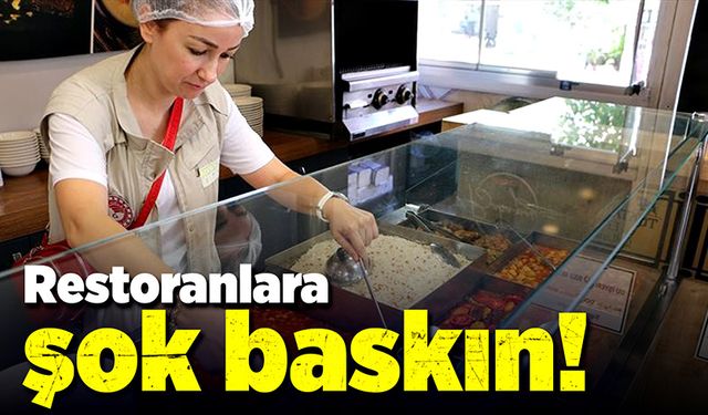 Restoranlara şok baskın!