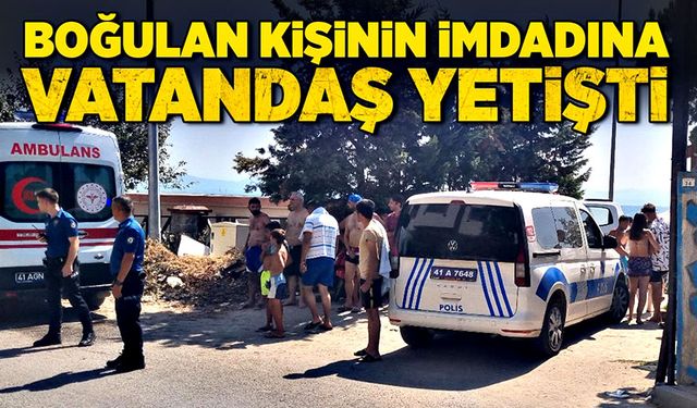 Boğulan kişinin imdadına vatandaş yetişti