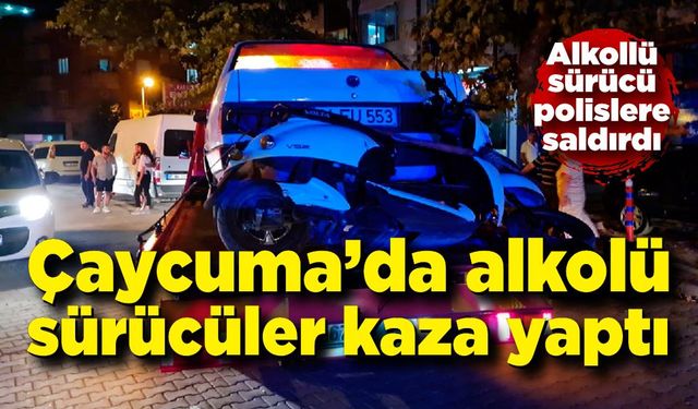 Çaycuma'da alkollü sürücüler polise saldırdı