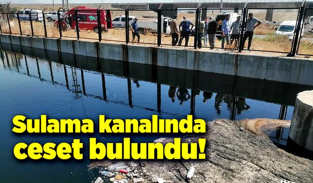 Sulama kanalında erkek cesedi buldular!