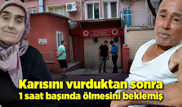 Karısını vurup, 1 saat ölmesini beklemiş!