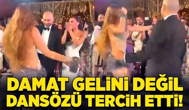 Damat gelini değil dansözü tercih etti!