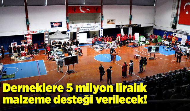 Derneklere 5 milyon liralık malzeme desteği!