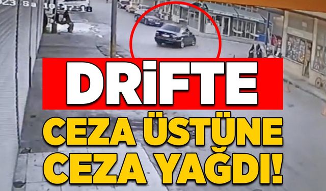 Drifte ceza üstüne ceza yağdı!