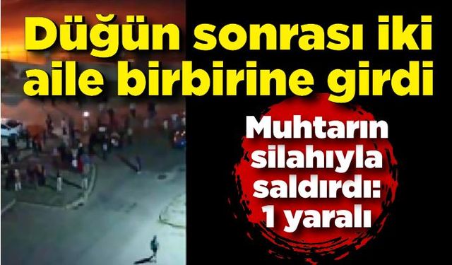 Düğün bitti; Aileler birbirine girdi