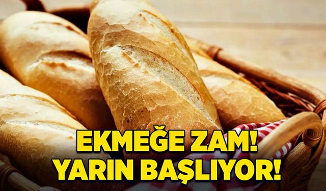 Ekmeğe zam! Yarın başlıyor!