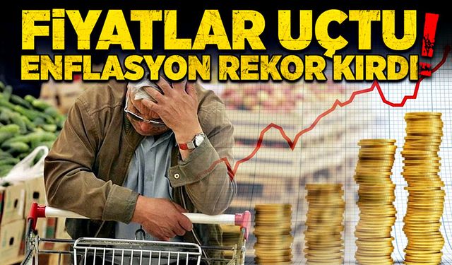 Fiyatlar uçtu, enflasyon rekor kırdı