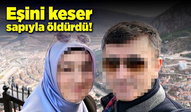 Kadın cinayeti! Eşini keser sapıyla öldürdü!