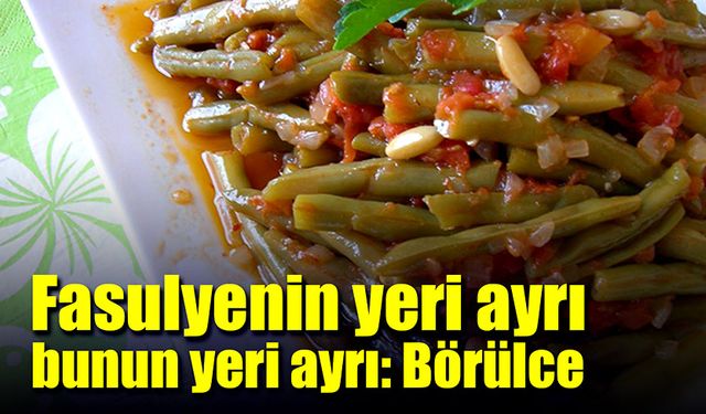 Fasulyenin yeri ayrı, bunun ayrı: Börülce