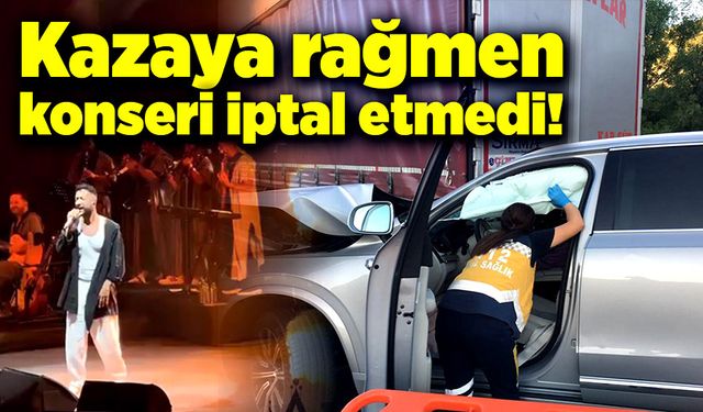 Şarkıcı Tan Taşçı, kaza sonrası konserini iptal etmedi