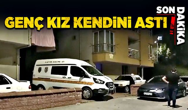 Genç kız kendini astı!