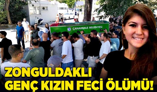 Zonguldaklı genç kızın feci ölümü!