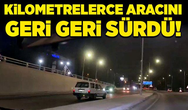 Kilometrelerce aracını geri geri sürdü!