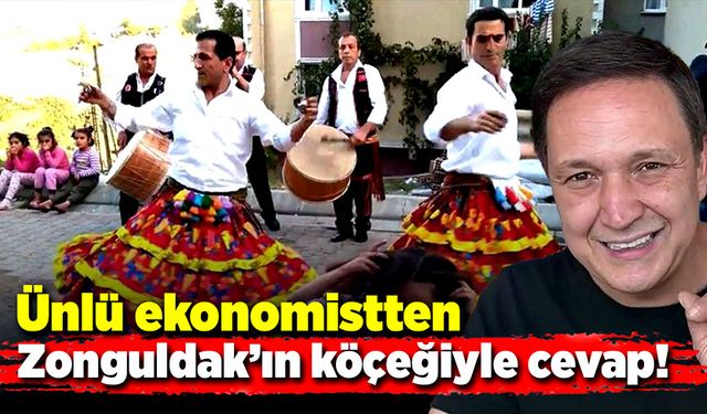 Ünlü ekonomistten Zonguldak’ın köçeği ile cevap!