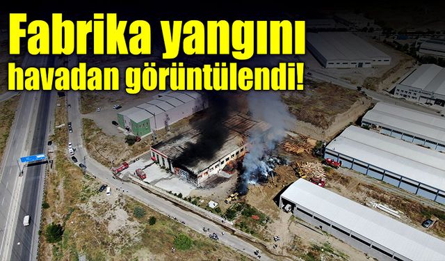 Kastamonu’daki fabrika yangını havadan görüntülendi