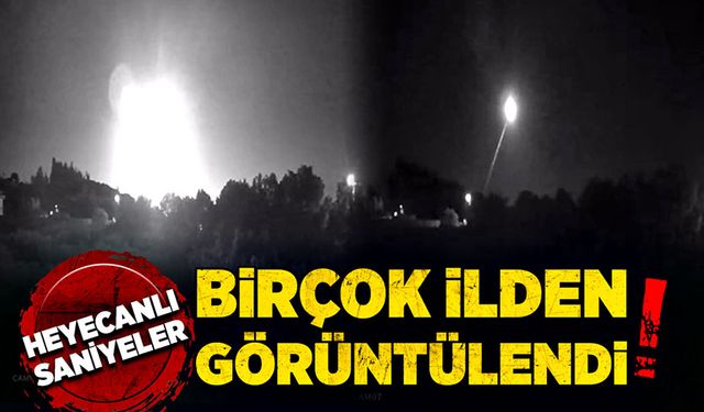 Birçok ilden görüntülendi! Heyecanlı saniyeler!