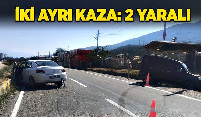 İki ayrı kaza: 2 yaralı