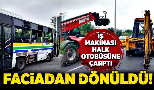 Faciadan dönüldü! İş makinesi ile halk otobüsü çarpıştı: 7 yaralı