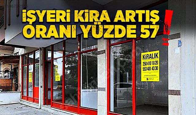 İşyeri kira artış oranı yüzde 57