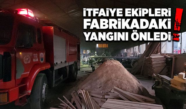 İtfaiye ekipleri fabrikadaki büyümeden yangını önledi