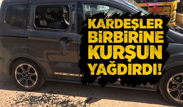 Kardeşler birbirine kurşun yağdırdı!