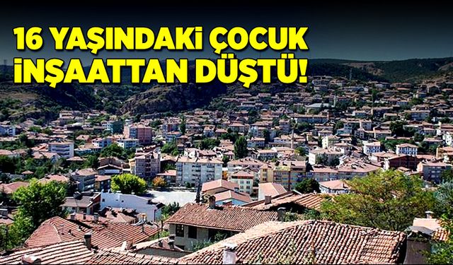 16 yaşındaki çocuk, inşaatta dengesini kaybedip düştü!