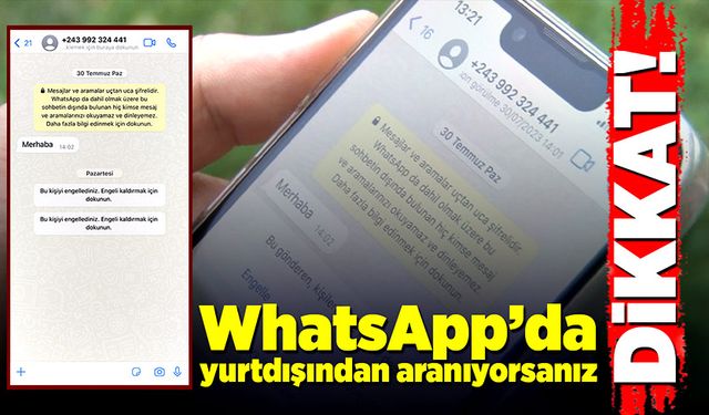 WhatsApp’da yurt dışından aranıyorsanız dikkat!