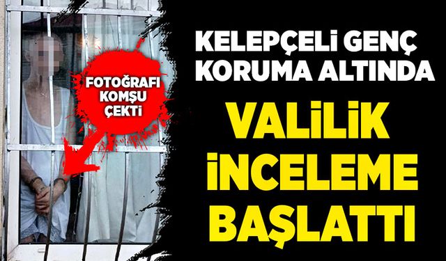 Kelepçeli genç koruma altında! Valilik inceleme başlattı