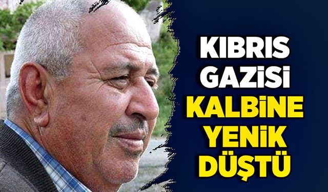 Kıbrıs Gazisi kalbine yenik düştü