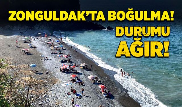 Zonguldak’ta boğulma! Durumu ağır!