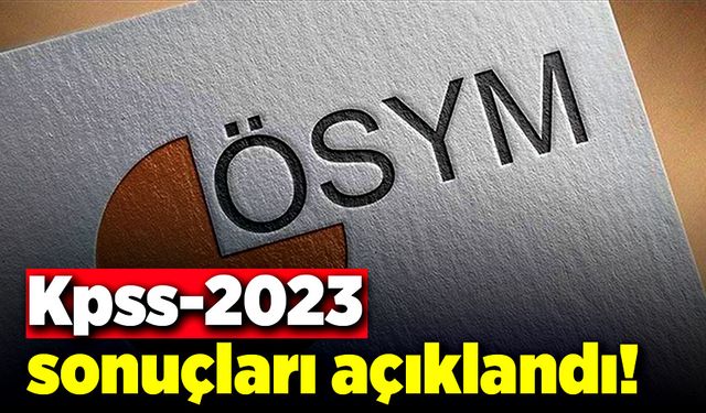 KPSS 2023 sonuçları açıklandı!