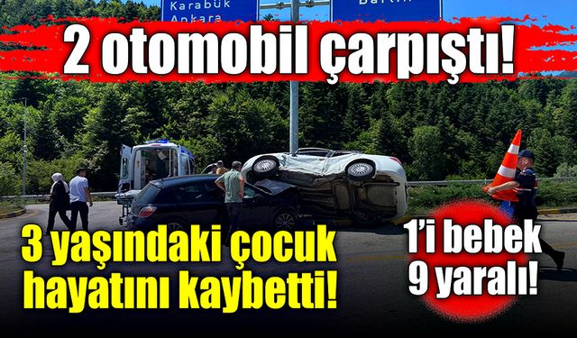 Karabük’te feci kaza! 1 çocuk öldü, 1’i bebek, 9 yaralı!