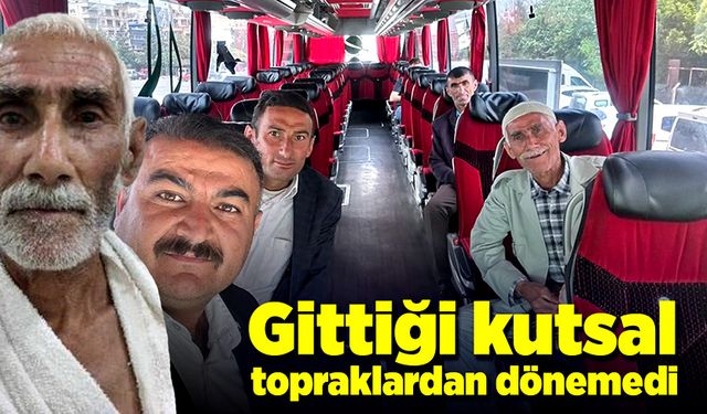 Gittiği kutsal topraklardan dönemedi