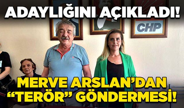 Adaylığını açıkladı! Merve Arslan’dan “Terör” göndermesi!