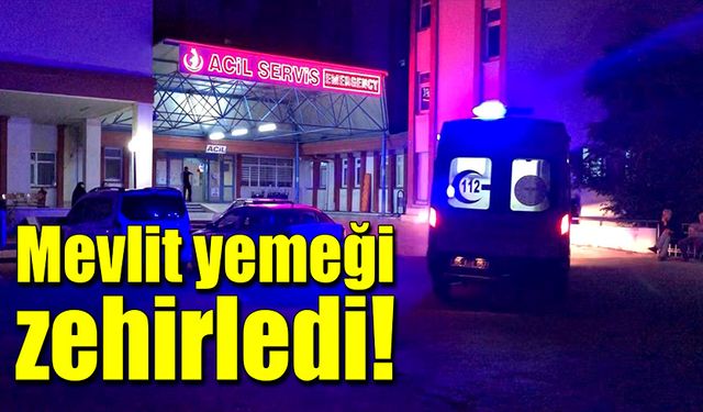 Mevlit yemeği 12 kişiyi zehirledi!