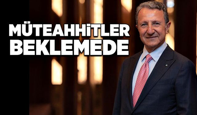 Müteahhitler beklemede