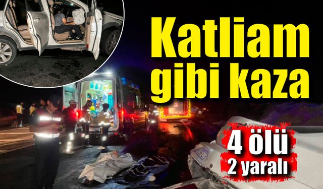 Cip ile otomobil çarpıştı: 4 ölü, 2 ağır yaralı