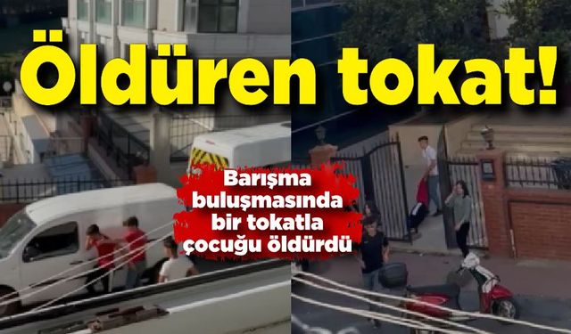 Öldüren tokat; Barışma buluşmasında çocuğu öldürdü