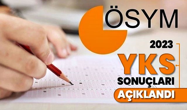 ÖSYM, 2023 YKS yerleştirme sonuçları açıklandı