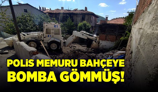 Polis memuru bahçeye bomba gömmüş!