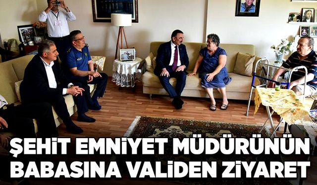 Şehit Emniyet Müdürünün Babasına Validen Ziyaret