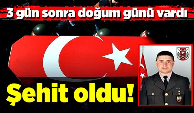 3 gün sonra doğum günü vardı, şehit oldu!