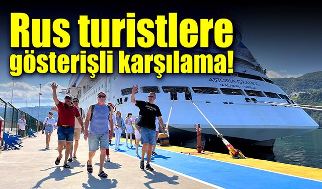 Rus turistlere gösterişli karşılama!