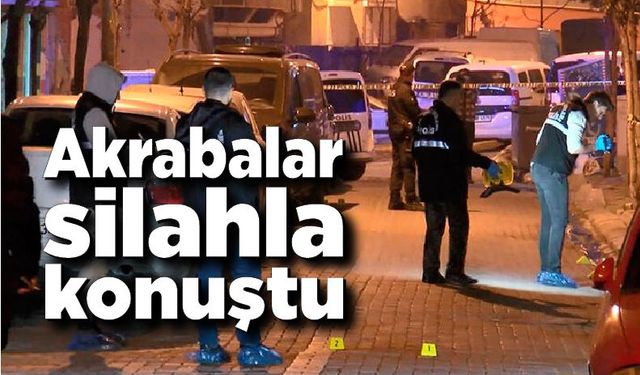 Akrabalar arasındaki silahlı kavga kanlı bitti: 1 ölü