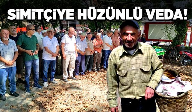 Simitçiye hüzünlü veda!