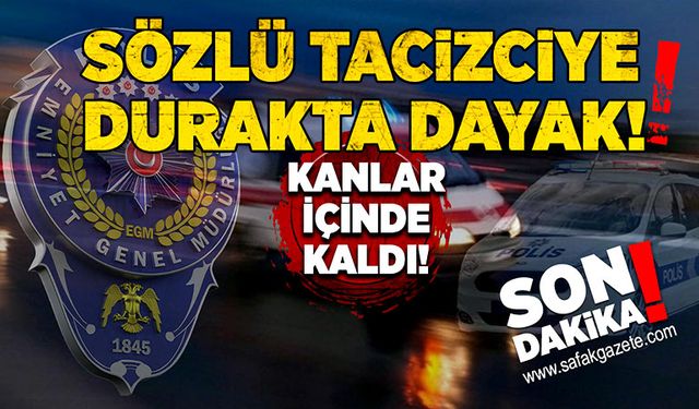 Sözlü tacizciye durakta dayak! Kanlar içinde kaldı!