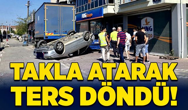 Takla atarak ters döndü!