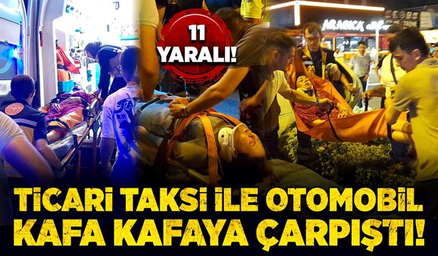 Ticari taksi ile otomobil kafa kafaya çarpıştı!