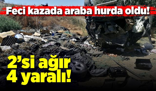 Feci kazada araba hurdaya döndü! 2’si ağır 4 yaralı!